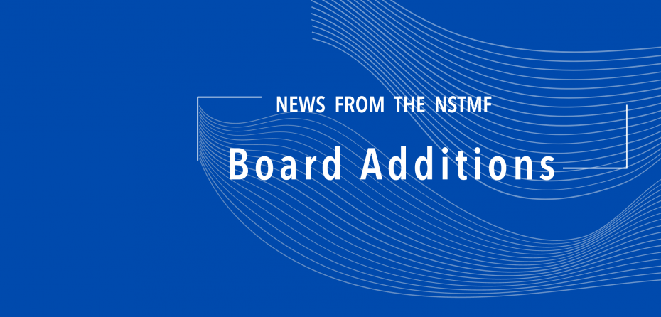 News from the NSTMF: Board Additions